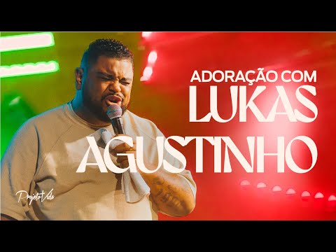 Adoração com Lukas Agustinho | Projeto Vida