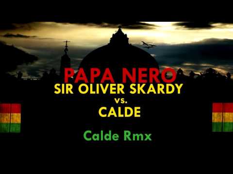Papa nero (Calde Rmx) Sir Oliver Skardy vs. Calde (streaming)