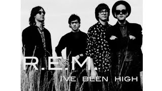 Song Remake: I&#39;ve Been High - R.E.M.