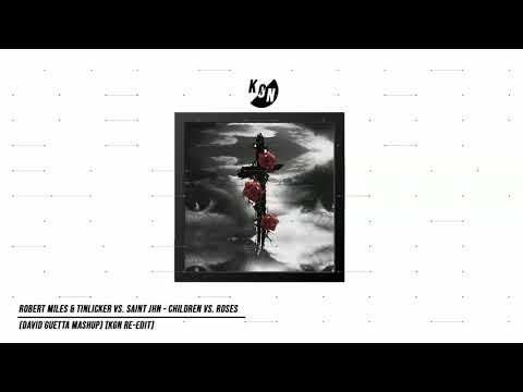 Robert Miles & Tinlicker vs SAINt JHN - Children vs Roses (David Guetta Mashup) [KGN Re-Edit]