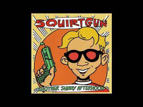 Squirtgun - Another Sunny Afternoon (1997)