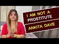 I Am Not Prostitute Says Ankita Dave Requests Mumbai Police To Take Strict Action
