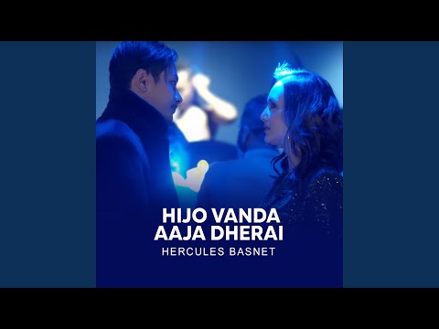 Hijo Vanda aaja Dherai