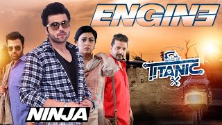 NINJA : Engine ( Full Song ) | Titanic | New Punjabi Songs 2018 | Lokdhun