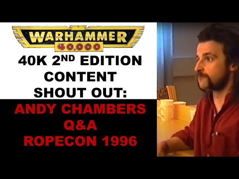 40k 2nd Edition: Content Shout Out - Andy Chambers Q&A 1996