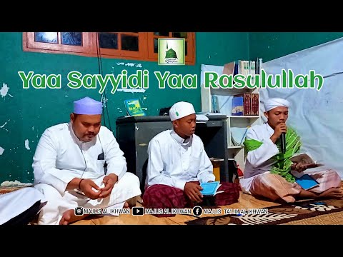 Yaa Sayyidi Yaa Rasulullah || Majlis Al Ikhwan