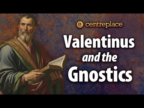 Valentinus and the Gnostics?