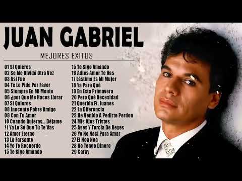 JUAN GABRIEL SUS MEJORES EXITOS ROMANTICOS - LAS 30 MEJORES CANCIONES DE JUAN GABRIEL