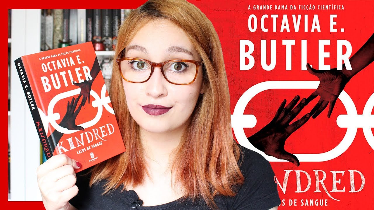 Kindred: Laços de Sangue (Octavia Butler) | Resenhando Sonhos