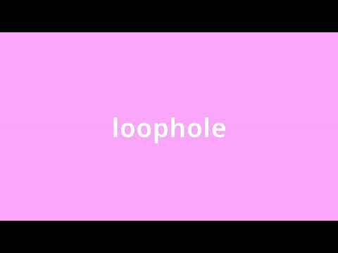 what is the meaning of loophole