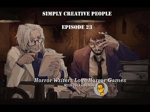 Simply Creative People - Episode 23 - Horror Games Extravaganza