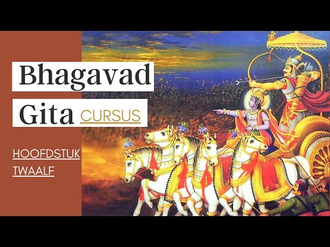 Bhagavad-Gītā zoals ze is: Cursus (NL) Hoofdstuk 12 door Prema Siddhi Ananda Dasa