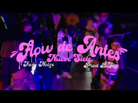 Flow de Antes - Nueve Siete x Irvin Noize & ProdB.Jay  (Video Oficial)