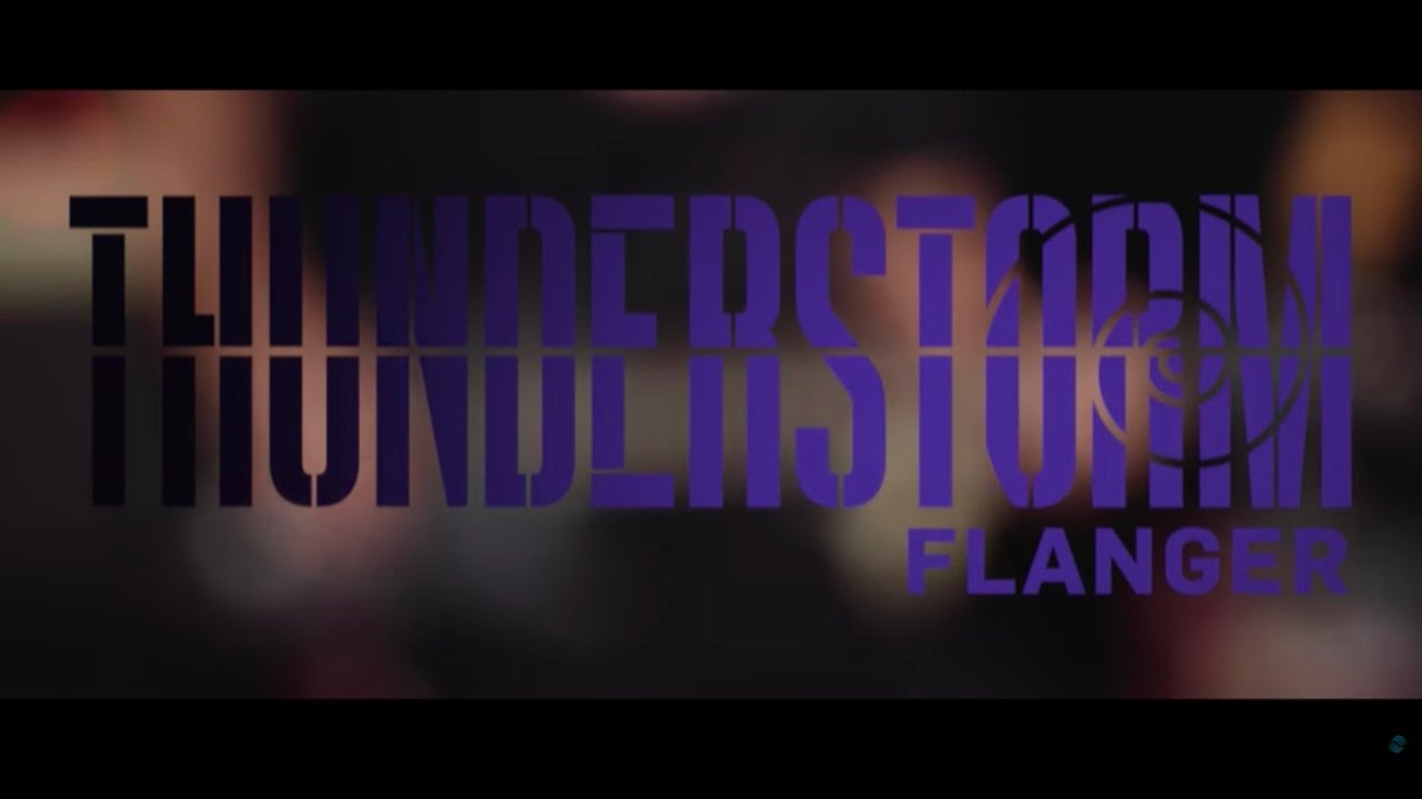 Thunderstorm Flanger - Official Product Video - YouTube