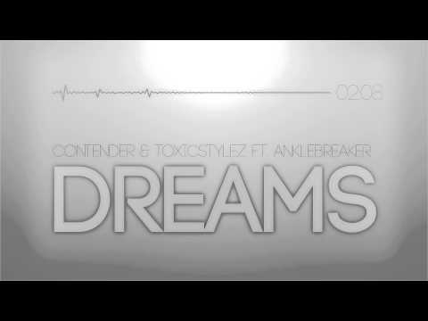 Contender & toxicstylez ft. Anklebreaker - Dreams (HQ/HD)