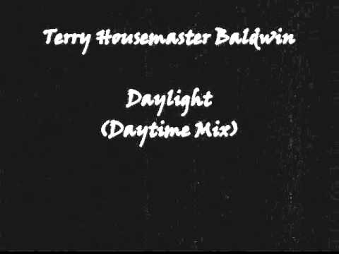 Terry "Housemaster" Baldwin - Daylight (Daytime Mix)