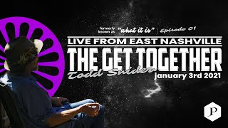 The Get Together: Todd Snider Live Stream | Episode 1 | 01/03/2021