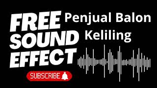 Download lagu Efek Suara Penjual Balon Keliling | Balloon Seller Street Sound Effect NoCopyright #sfx #free #sound mp3