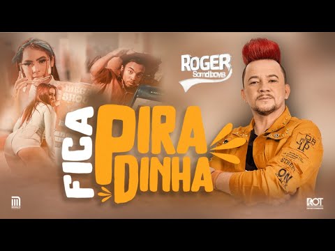 ROGER SOMDBOYS FICA PIRADINHA (clip oficial)