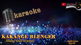 Download lagu KAKANGE BLENGER KARAOKE Abang willi diyepali (NADA CEWE) mp3 Download lagu KAKANGE BLENGER KARAOKE Abang willi diyepali (NADA CEWE) mp3