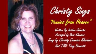 &quot;Pennies from Heaven&quot;, sung by Christy Kluesner &amp; Tony Bennett