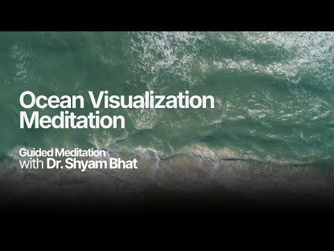 Ocean Visualization Meditation | Dr. Shyam Bhat