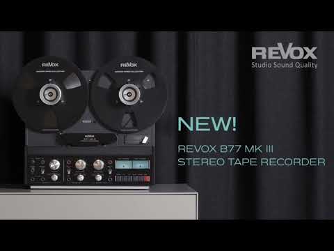 Neu! Die Rückkehr einer Ikone - die neue Revox B77 MK III Tonbandmaschine