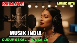 Download lagu CUKUP SEKALI - IDA LAILA (KARAOKE) VERSI MUSIK INDIA TERBARU 2026 mp3
