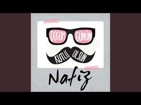 Doğum Günün Kutlu Olsun Nafız
