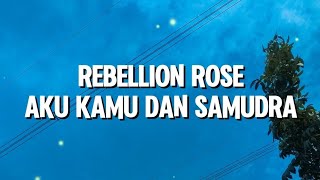 Download lagu Rebellion Rose - Aku, Kamu Dan Samudra (Lirik) mp3 Download lagu Rebellion Rose - Aku, Kamu Dan Samudra (Lirik) mp3