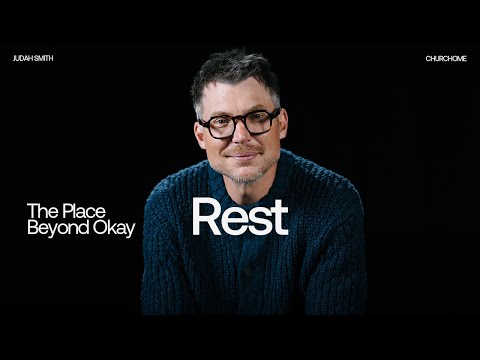 The Place Beyond Okay | Rest | Judah Smith