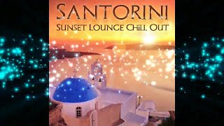 Santorini Sunset Lounge Chill Out del Mar  (Continuous Cafe Mix) ▶by Chill2Chill