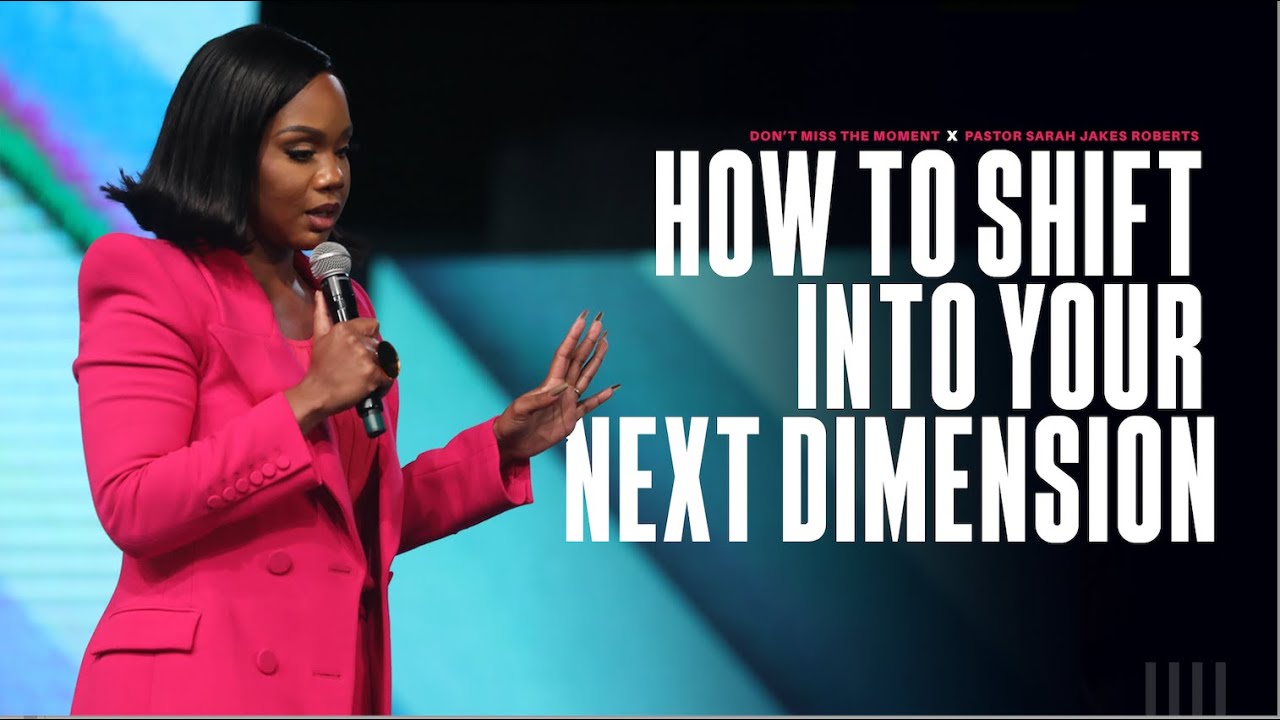 How To Shift Into Your Next Dimension X Sarah Jakes Roberts