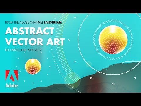 How to Create Abstract Vector Art - from the Adobe Livestream 06/06/17