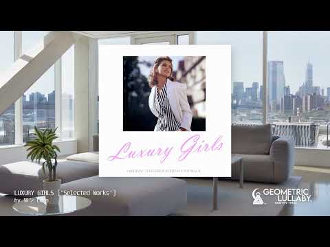 猫 シ Corp. - LUXURY GIRLS (猫 シ Corp. 'Selected Works') [Classic Vaporwave, Corporatewave]