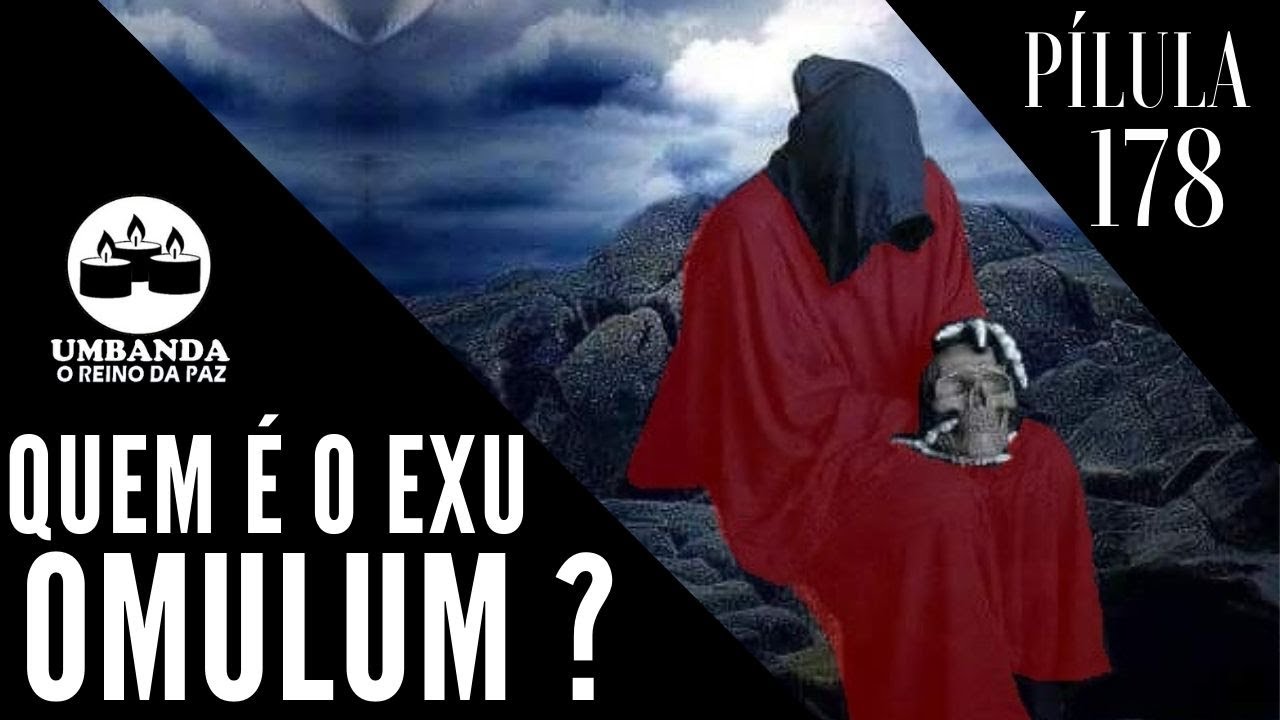 #Pilula 178 - Quem é Exu Omulum / Omulun ?