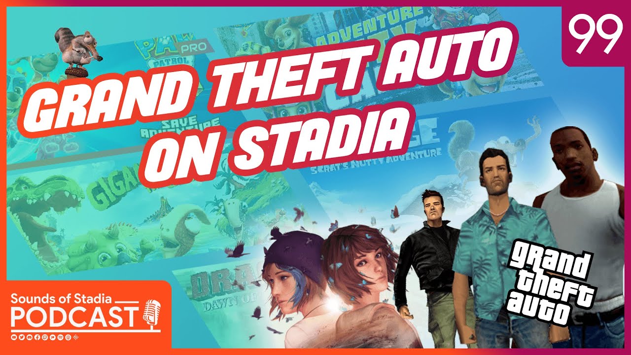 Grand Theft Auto on Stadia! - Sounds of Stadia Podcast #99