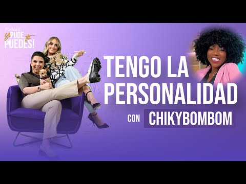 TENGO LA PERSONALIDAD CON CHIKYBOMBOM