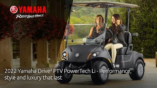 2022 Yamaha Drive² PTV PowerTech Li – Performance, style and luxury that lasts