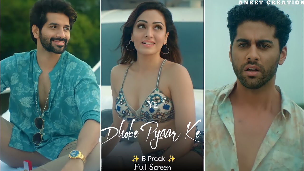 Dhoke Pyaar Ke Song Full Screen WhatsApp Status | B Praak | Khushalii Kumar | Ehan Bhat | Vardhan P