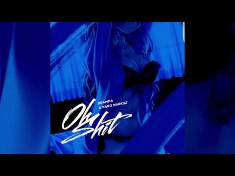 Dramma & Marq Markuz–Oh Shit [AUDIO]