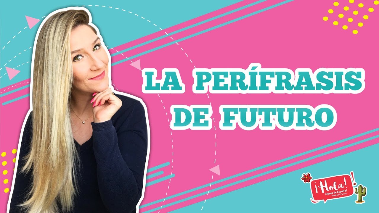 Perífrasis de futuro (IR + A + INFINITIVO)