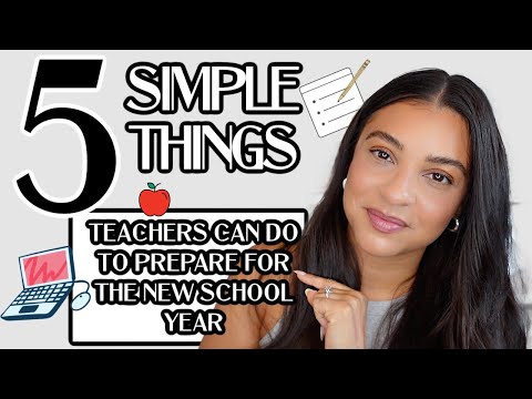5 SIMPLE THINGS TEACHERS CAN DO TO PREPARE FOR THE SCHOOL YEAR