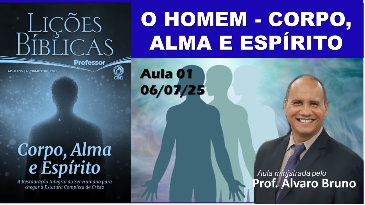 Lição 01 [Lições Adultos] O Homem - Corpo, Alma e Espírito