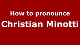 How to pronounce Christian Minotti