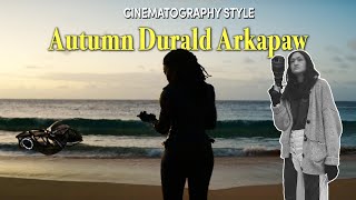 Cinematography Style: Autumn Durald Arkapaw