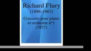 Richard Flury (1896-1967) : Piano Concerto No. 1 (1927)