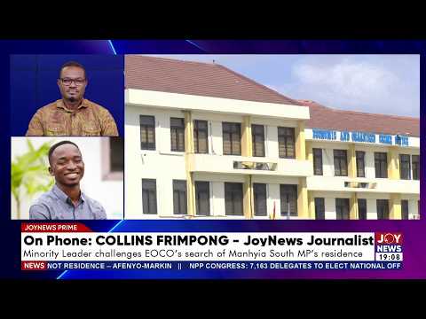 Minority Leader Challenges EOCO Search of Manhyia South MP’s Residence | Joy News Prime (2-10-26)