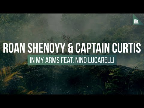 Roan Shenoyy & Captain Curtis feat. Nino Lucarelli - In My Arms