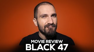 Black 47 - Movie Review - (No Spoilers)
